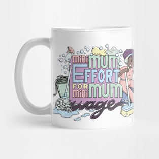 Minimum Effort for Minimum Wage Mug